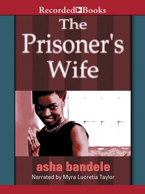 Title details for The Prisoner's Wife by Asha Bandele - Available